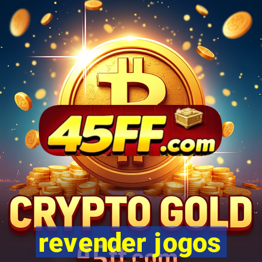 revender jogos